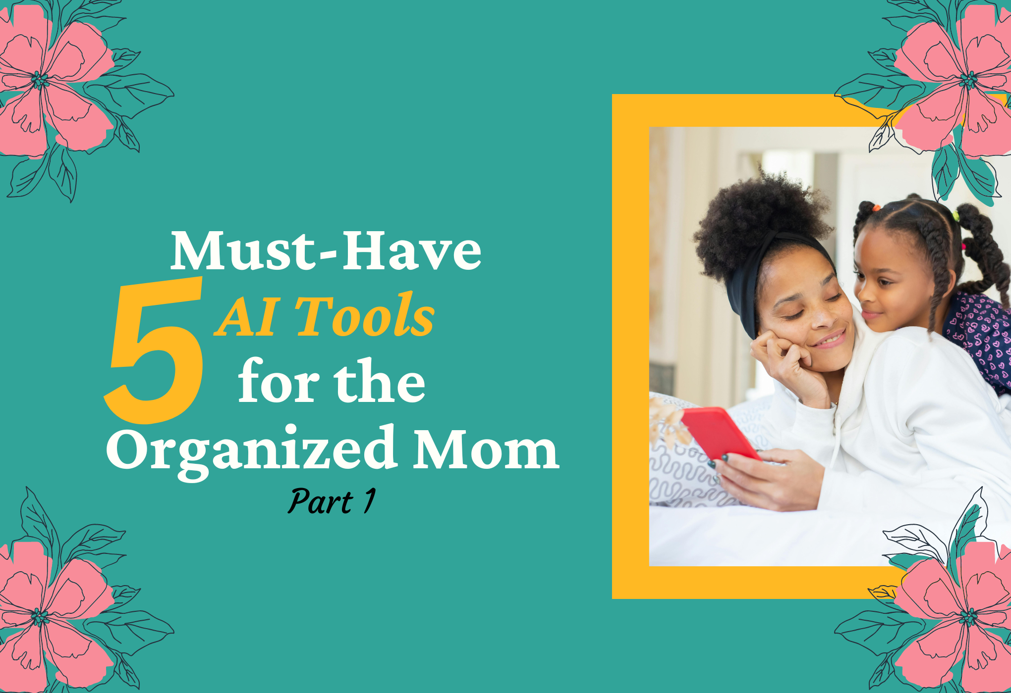 5 Must-Have AI Tools for the Organized Mom