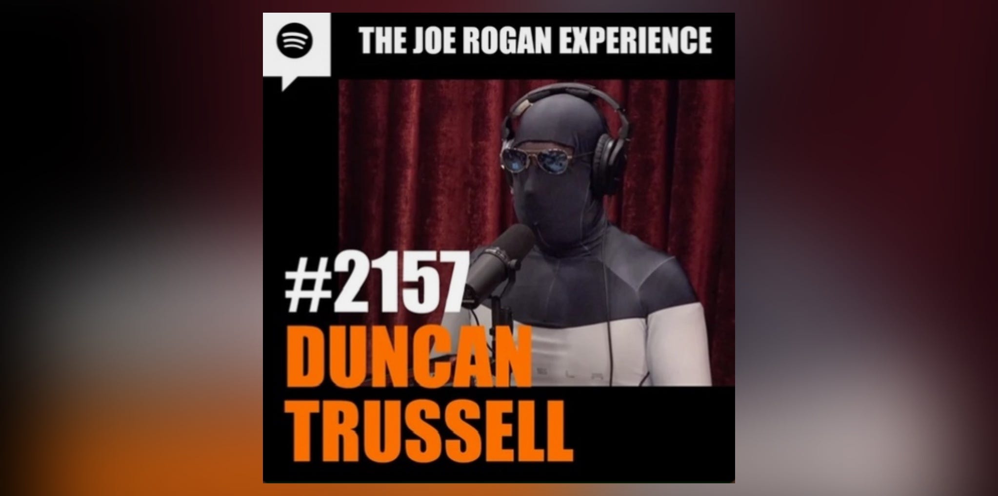 Recap/Discussion: JRE #2157 Duncan Trussell