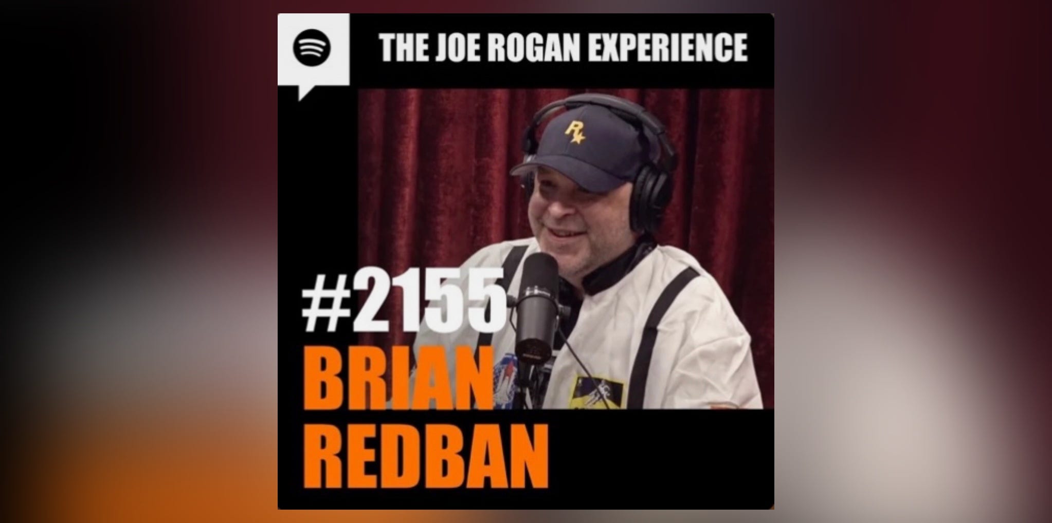 Recap/Discussion: JRE #2155 Brian Redban