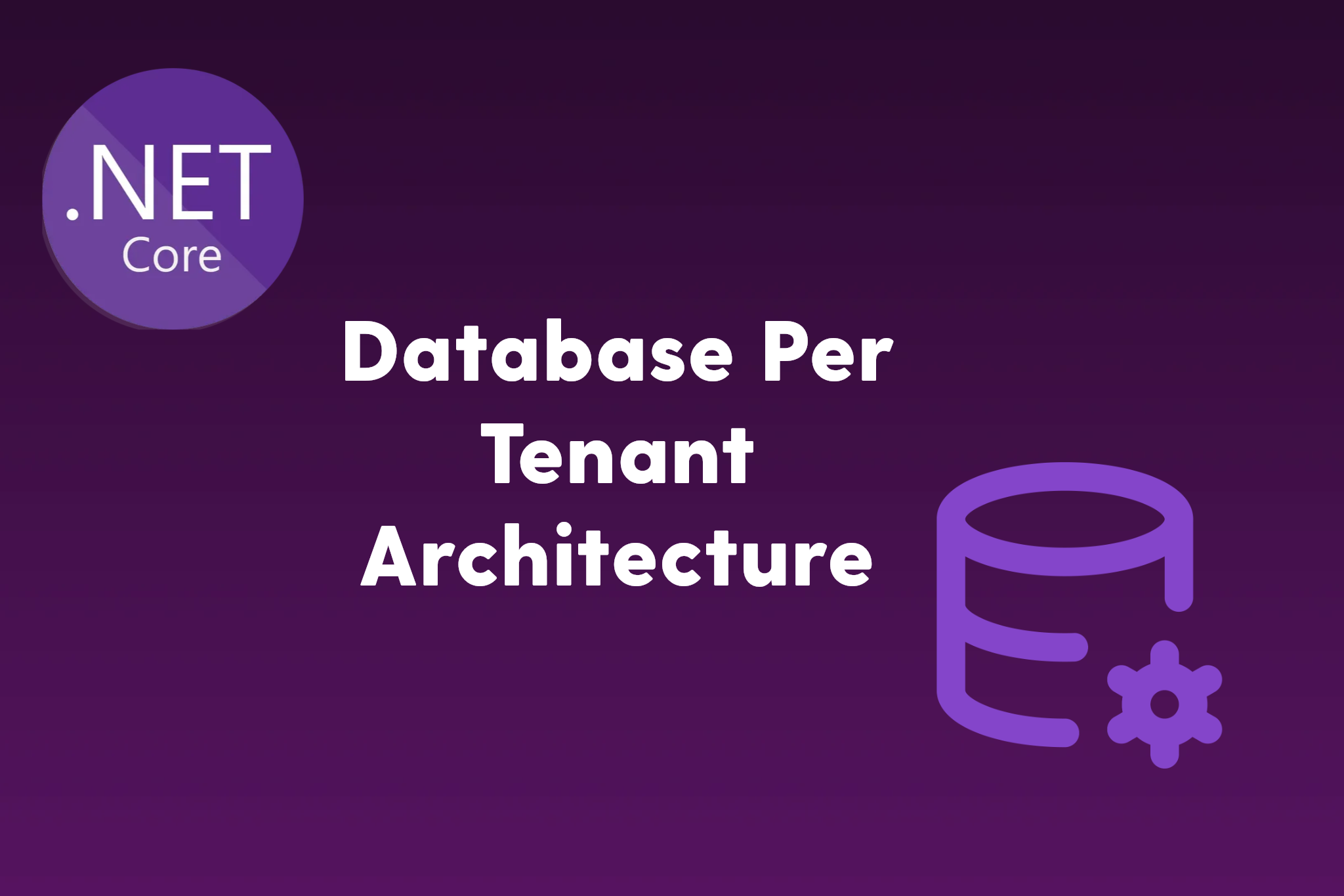 Multi-Tenant SaaS Architecture – Database Per Tenant