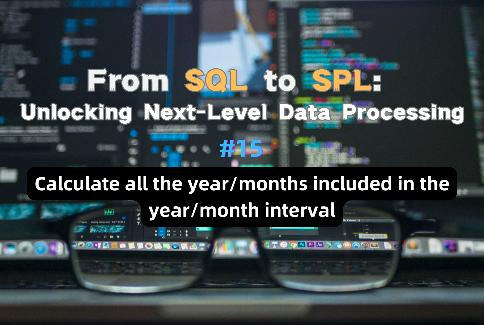 Calculate all the year/months included in the year/month interval — From SQL to SPL #15