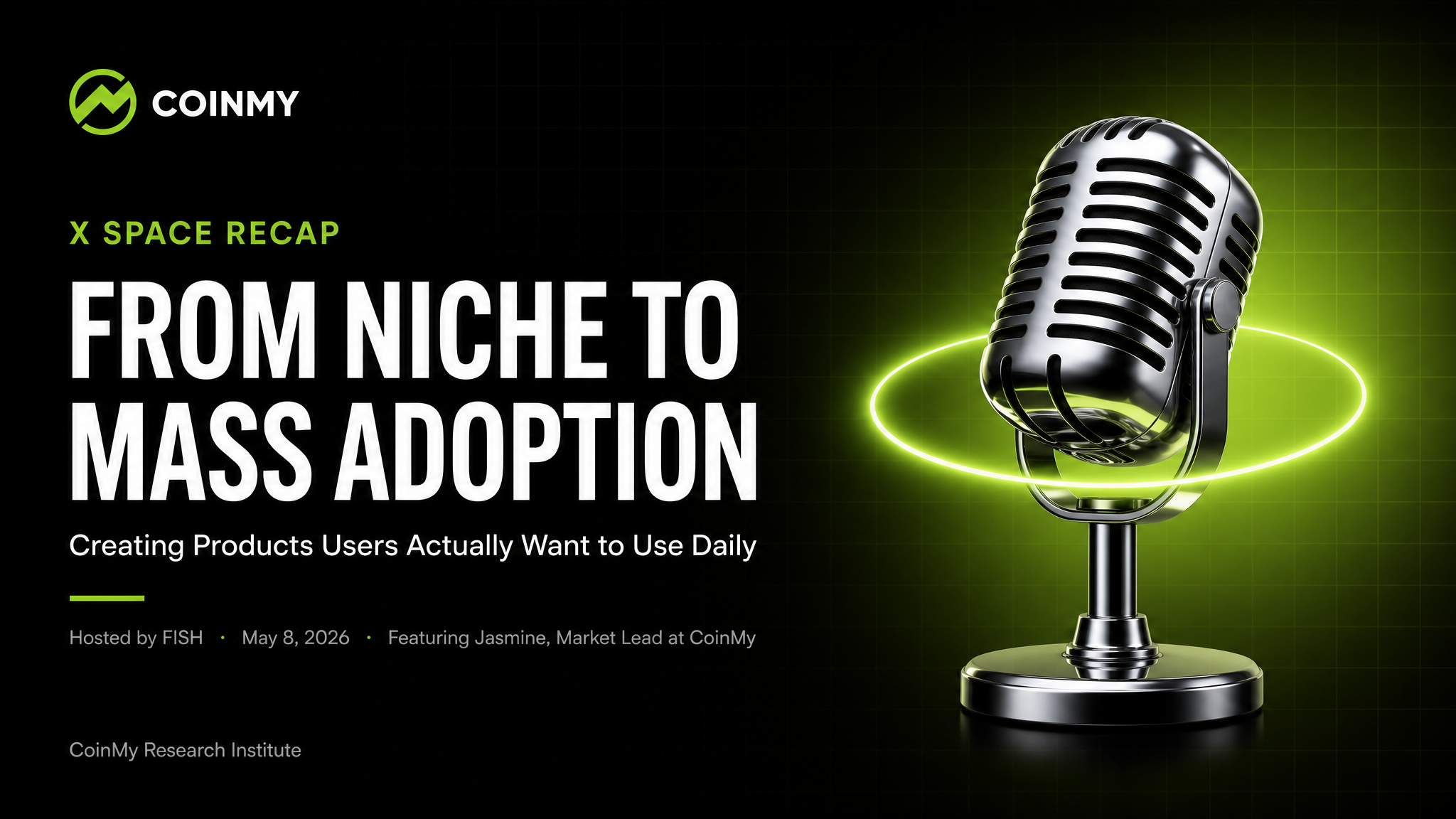 CoinMy at FISH X Space: From Niche to Mass Adoption — Building Products Users Actually Want to Open…