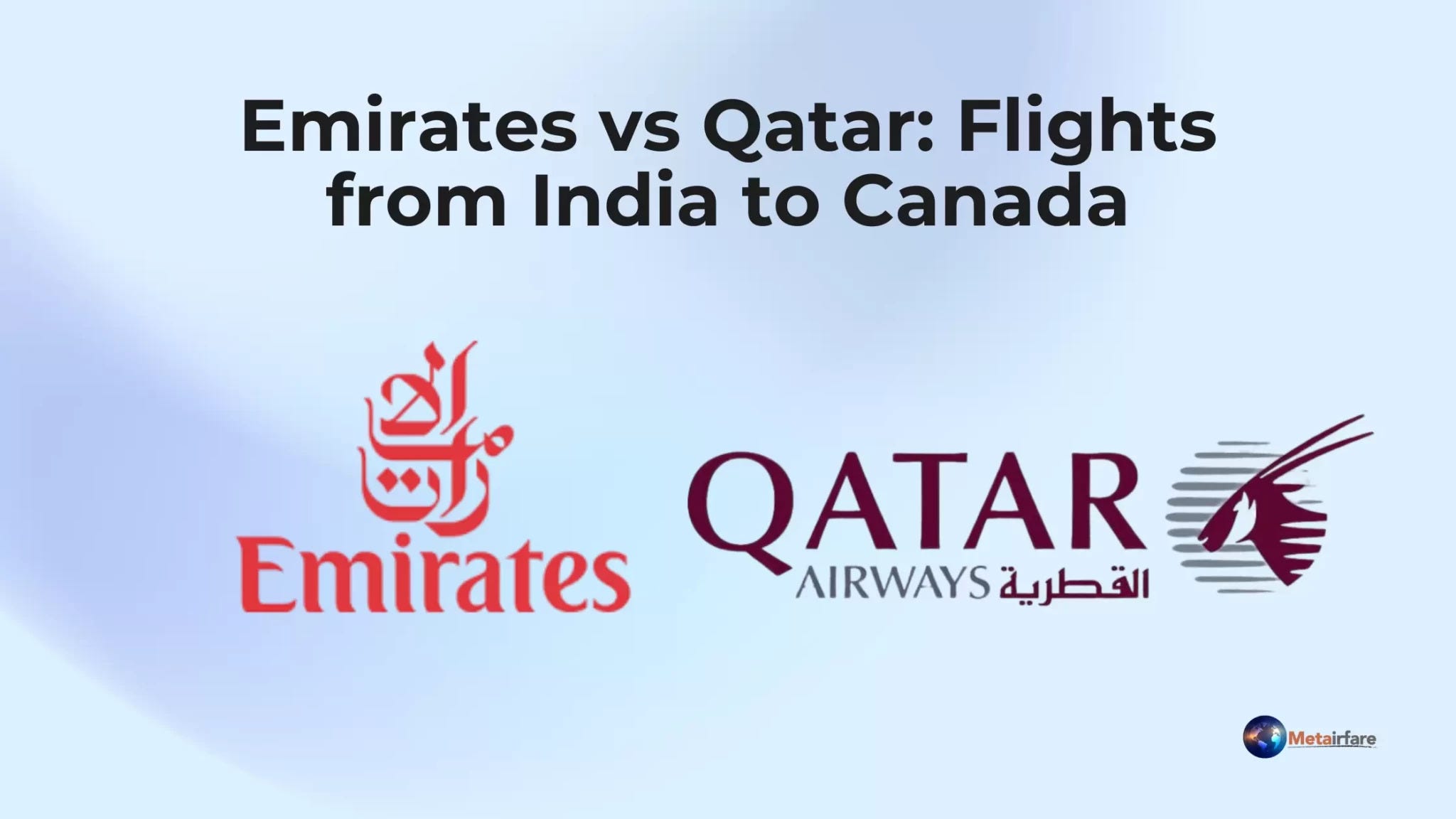 Comparing Emirates and Qatar: Flights from India to Canada