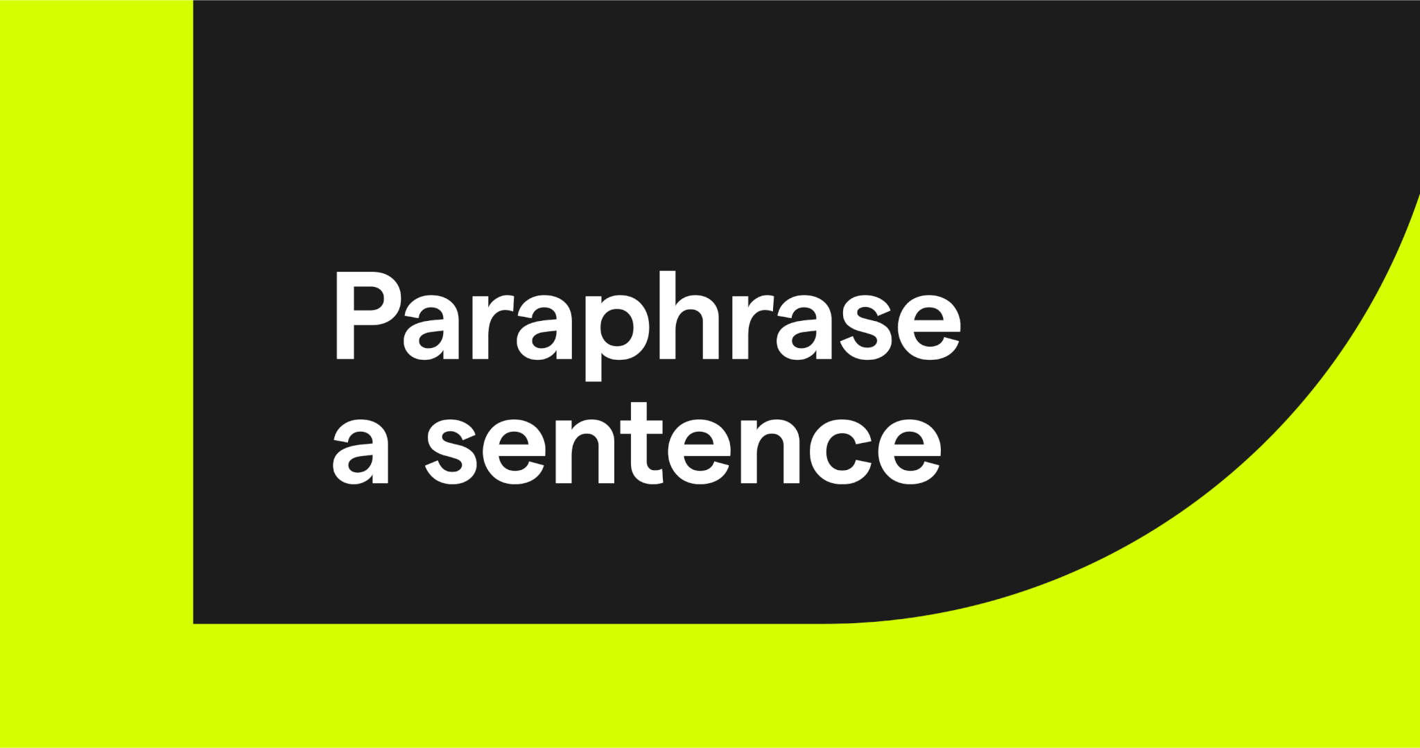 How to Paraphrase the Sentence