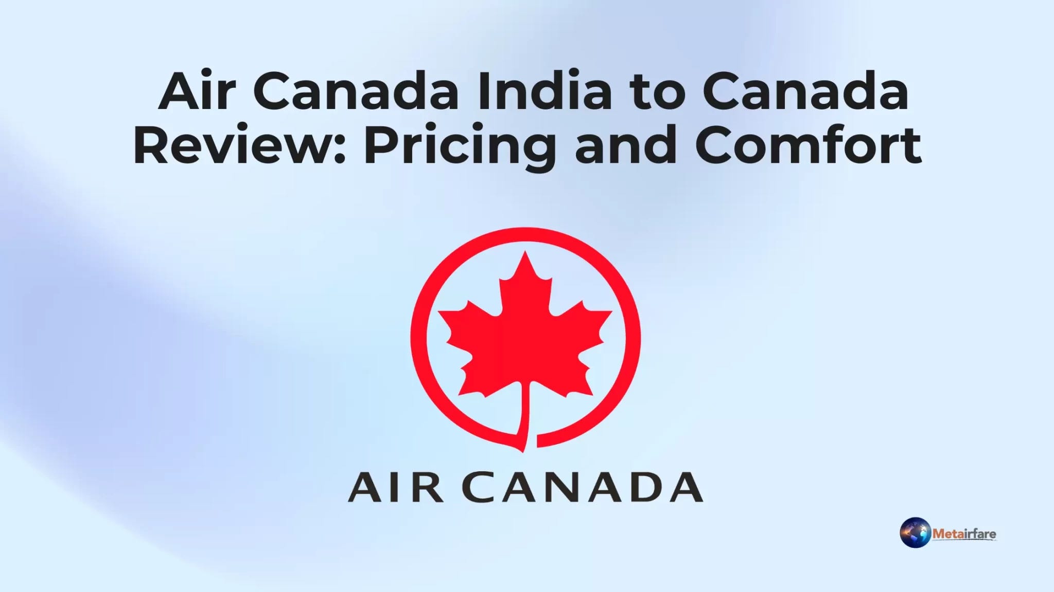 Air Canada: A Comprehensive Review for Flights from India to Canada
