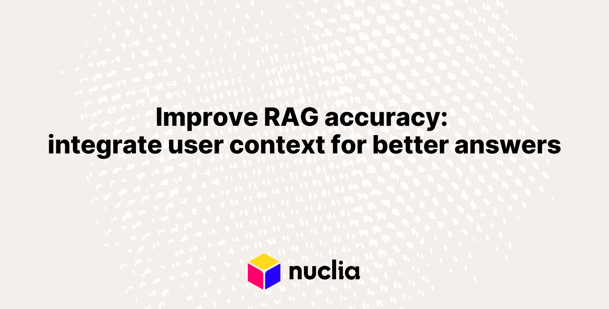 Improve RAG accuracy: integrate user context for better answers