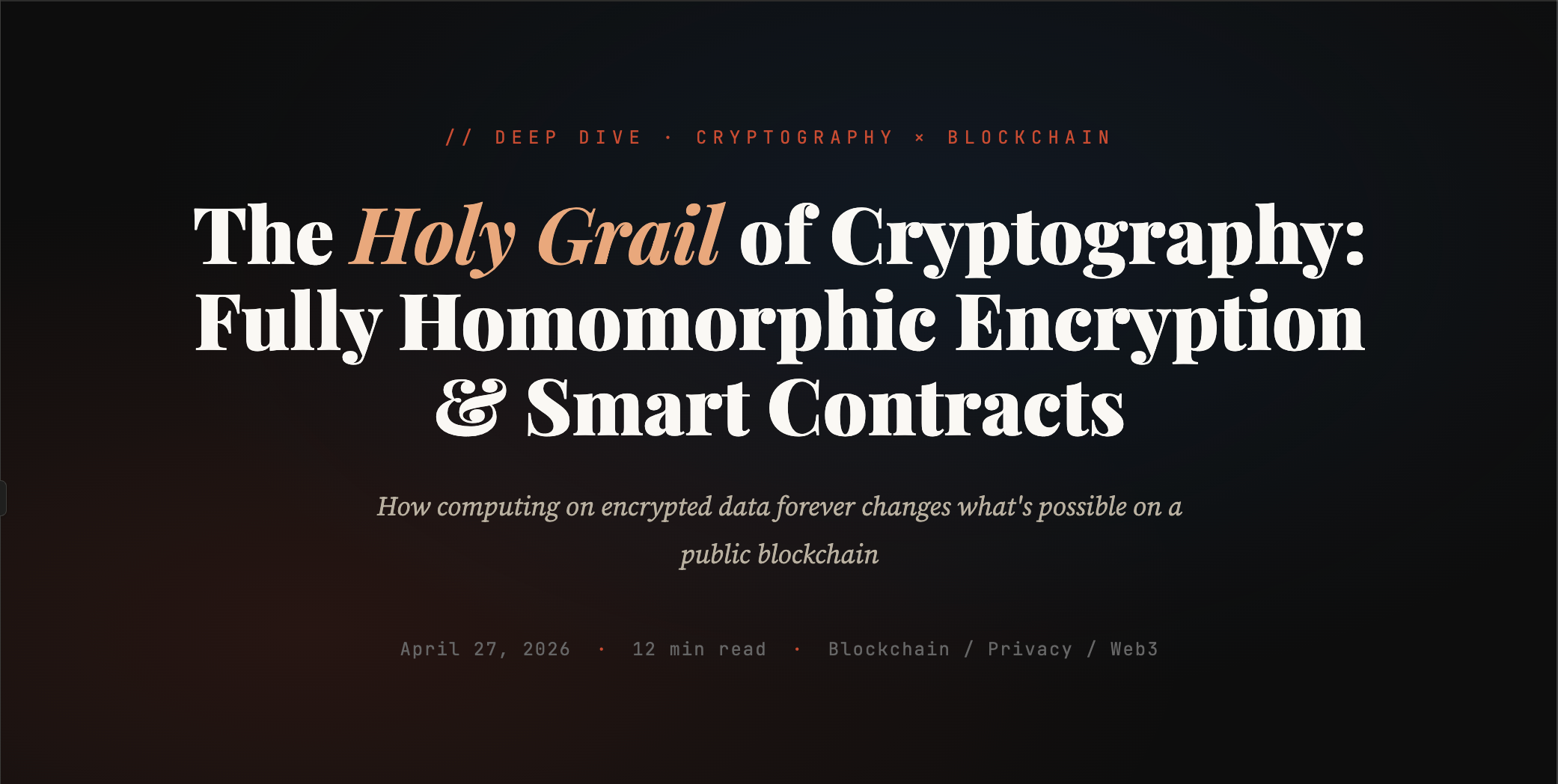 The Holy Grail of Cryptography:
Fully Homomorphic Encryption & Smart Contracts