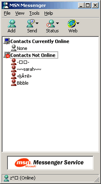 The Microsoft Messenger — a simple list of contacts grouped by “online” and “not online” with the option to start conversations with them.