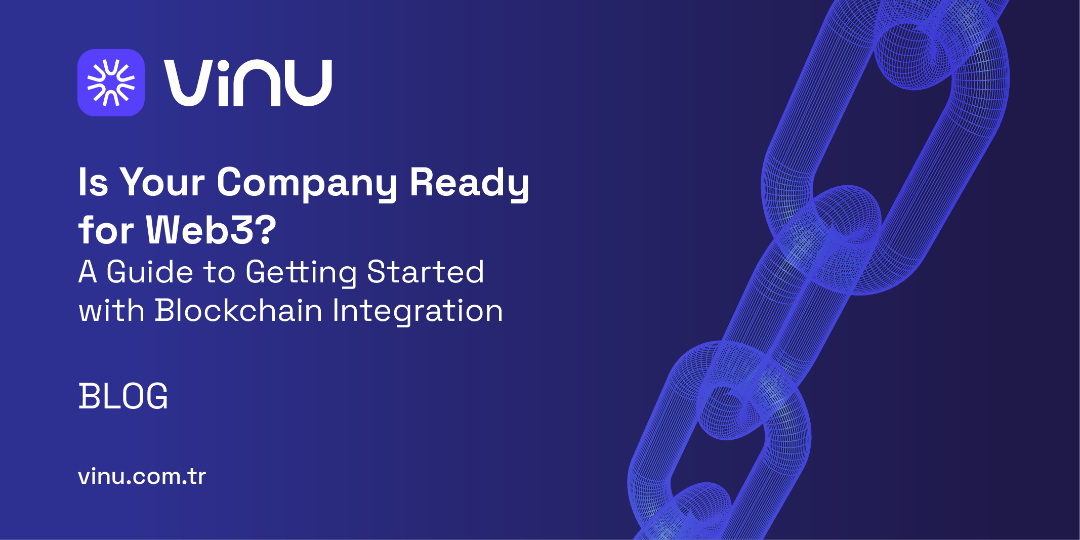 Is Your Company Ready for Web3? | A Guide to Blockchain Integration