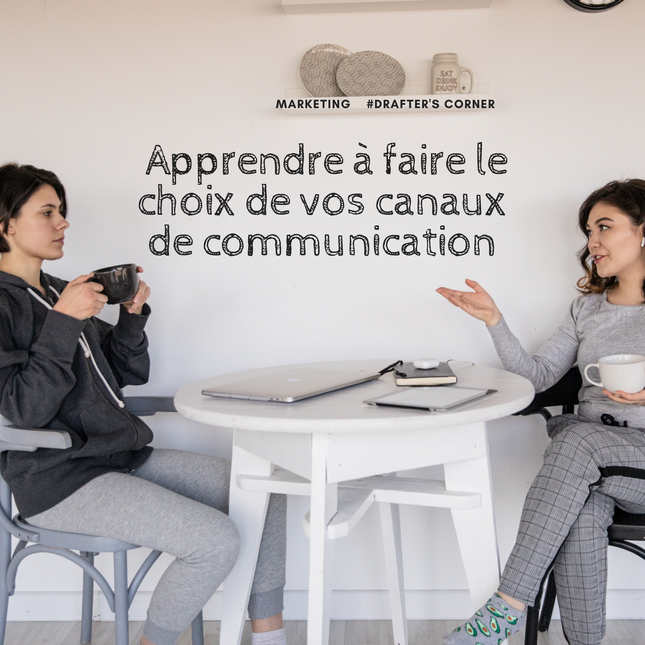 MARKETING: APPRENDRE À FAIRE LE CHOIX DE VOS CANAUX DE COMMUNICATION
