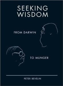 Seeking Wisdom - From Darwin to Munger