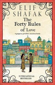 The cover of forty rules of love. The story is full of lessons and talks of divine love.