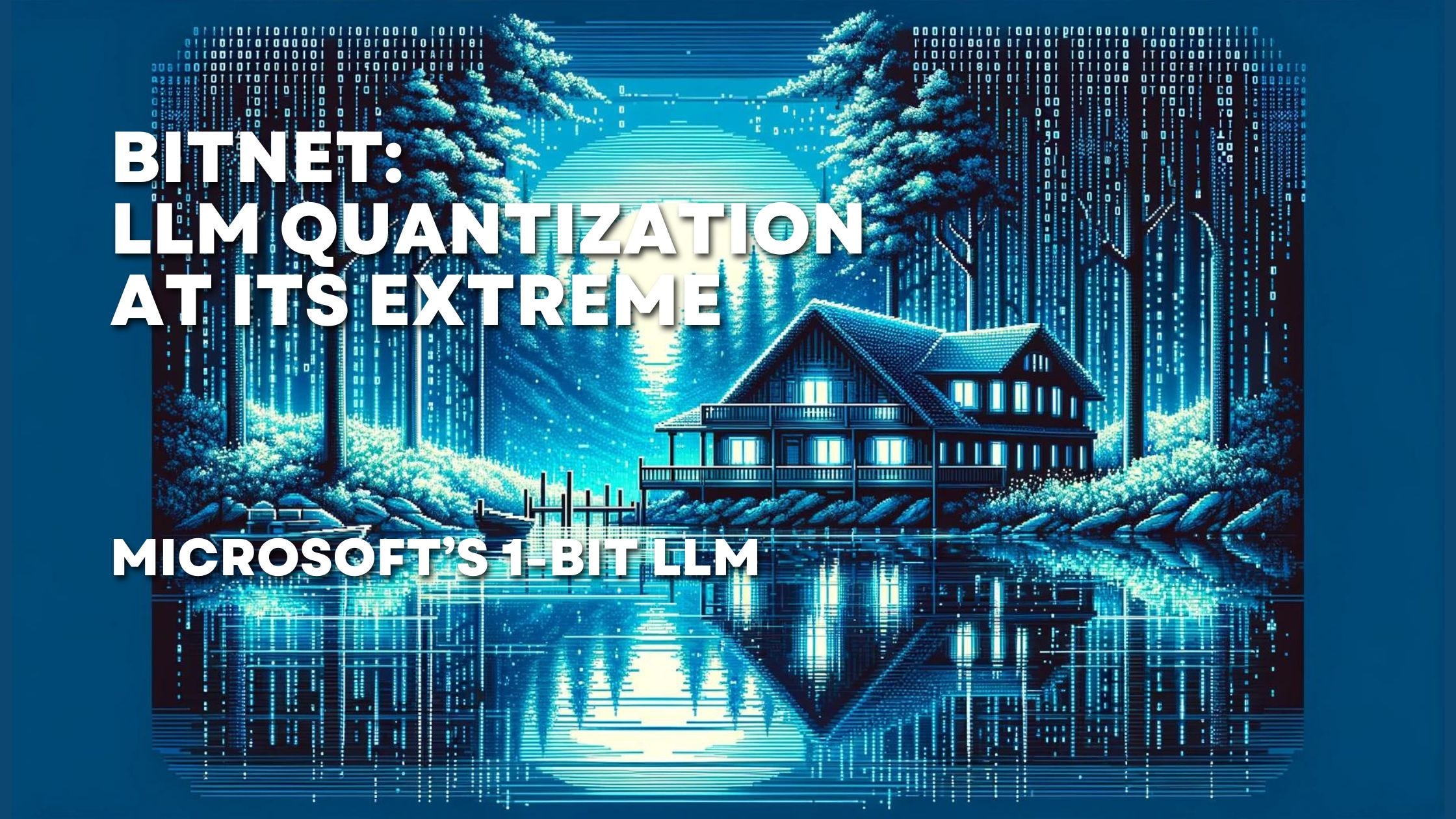 BitNet: LLM Quantization at its Extreme