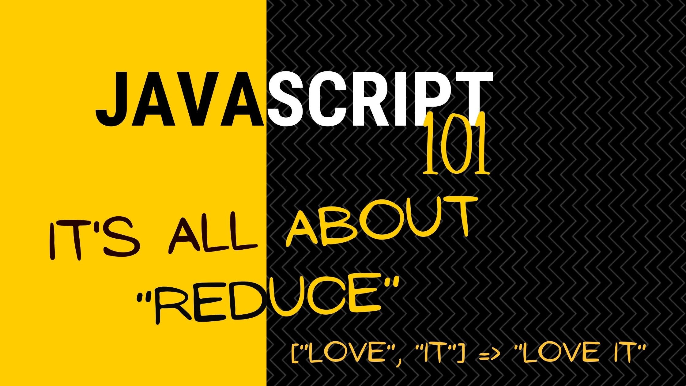 JavaScript 101: The Array Reduce Method