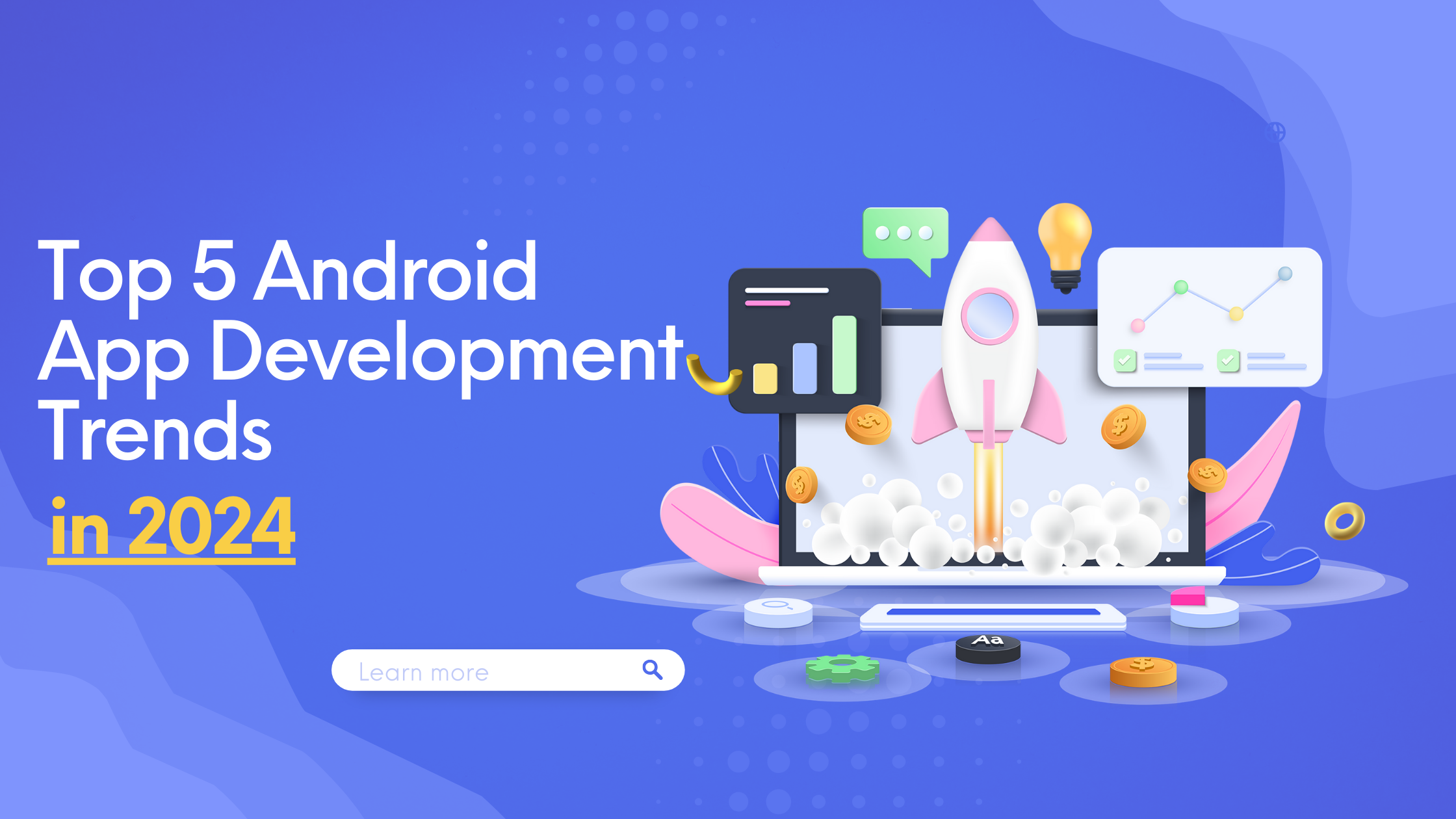 Top 5 Android App Development Trends in 2024