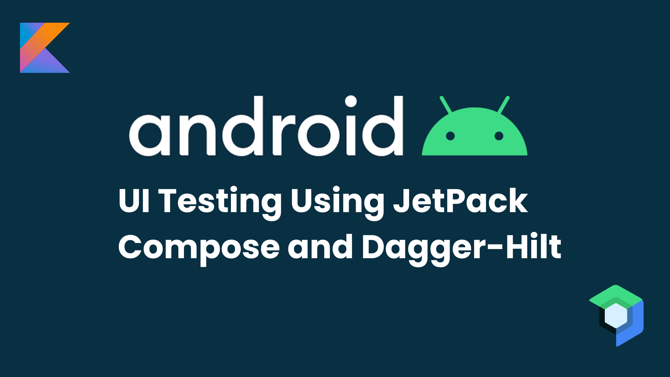 Getting Started with Compose UI Testing using Dagger Hilt