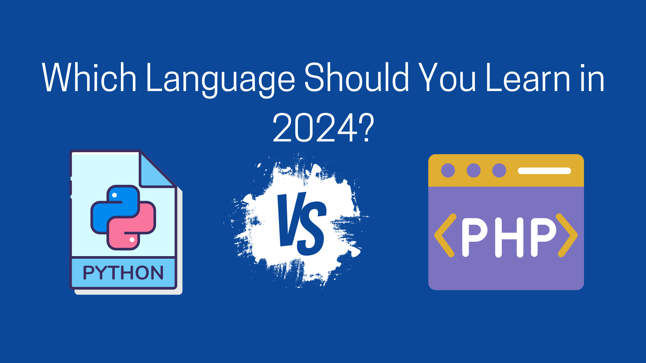 PHP vs Python: Which Language Should You Learn in 2024?