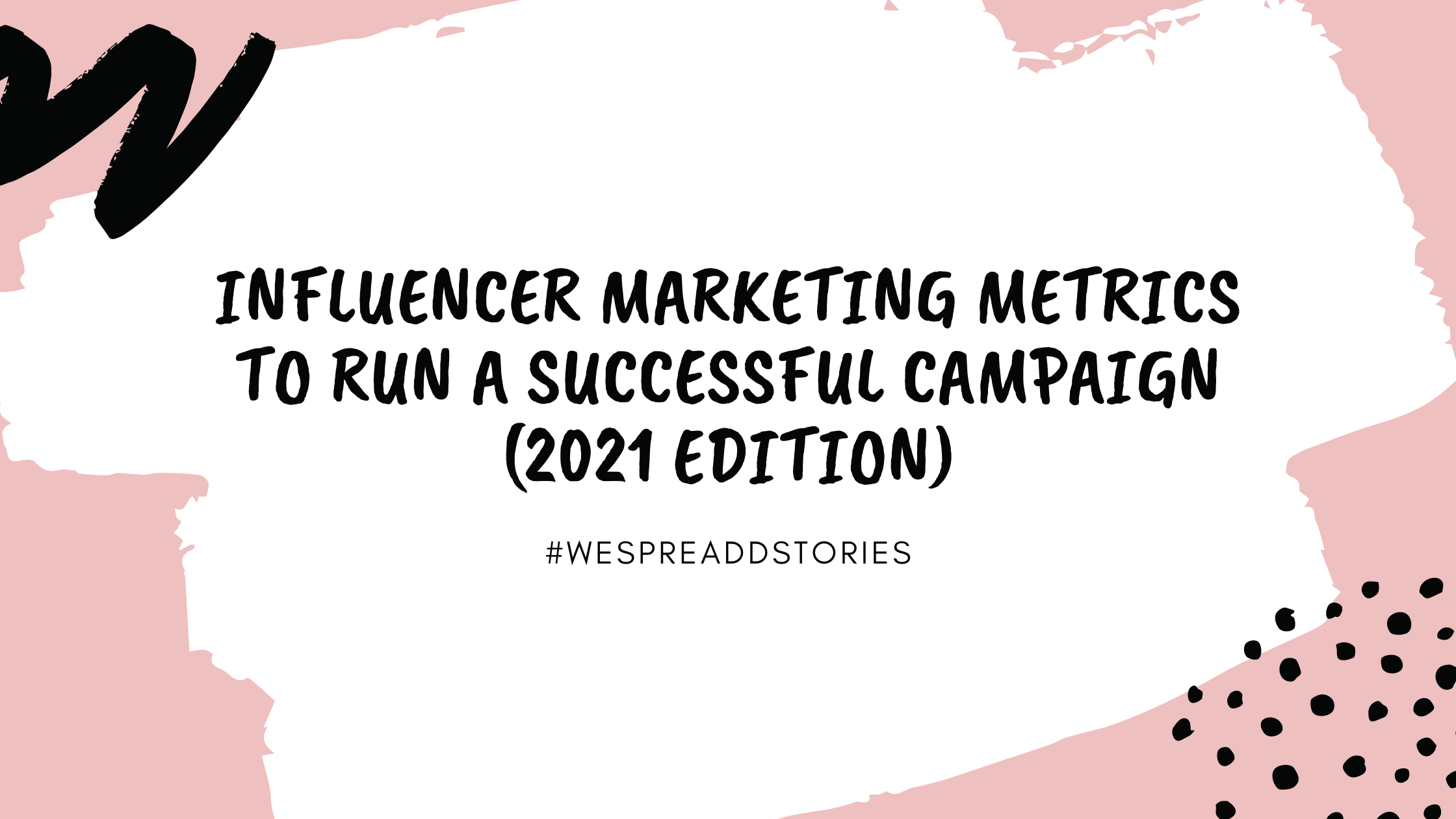 Which Influencer Metrics Matter for a Successful Campaign? (Updated 2021)