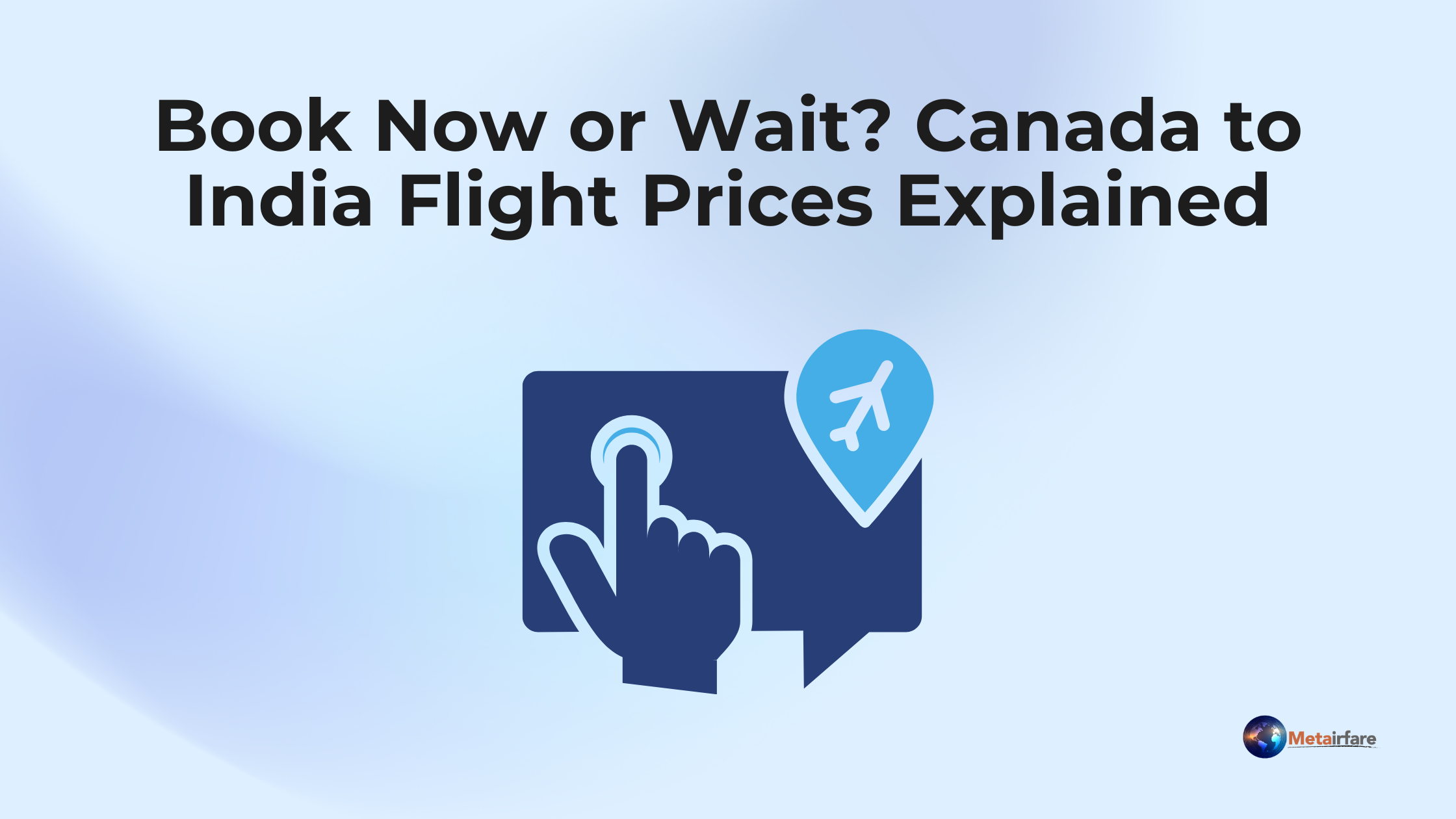 Book Now or Wait- Understanding Canada to India Flight Prices