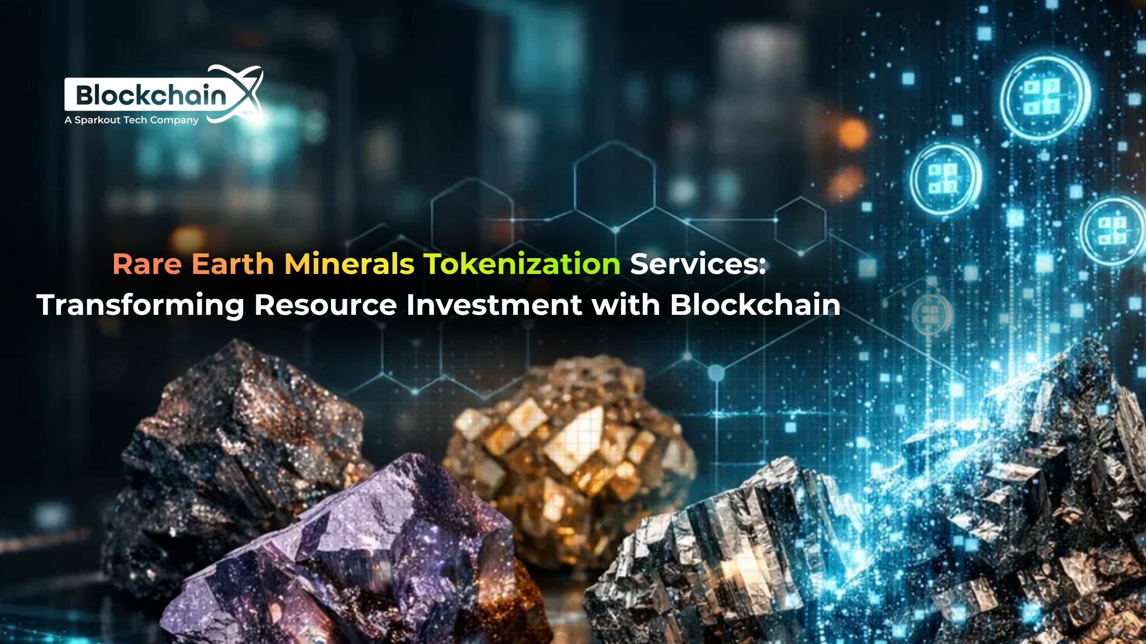 Rare Earth Minerals Tokenization Services: Transforming Resource Investment with Blockchain
