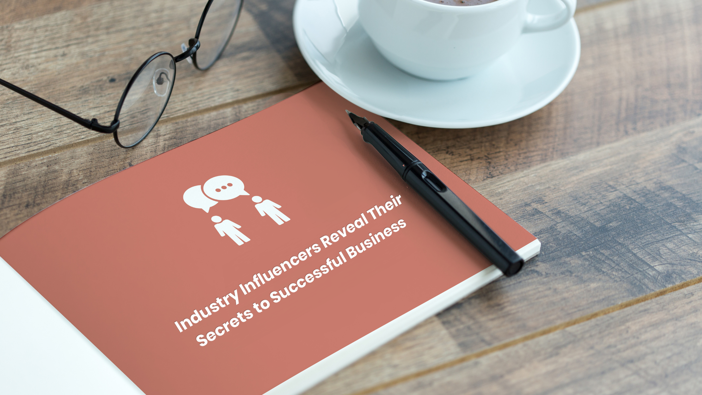 Industry Influencers Reveal Their Secrets to Successful Business 2021
