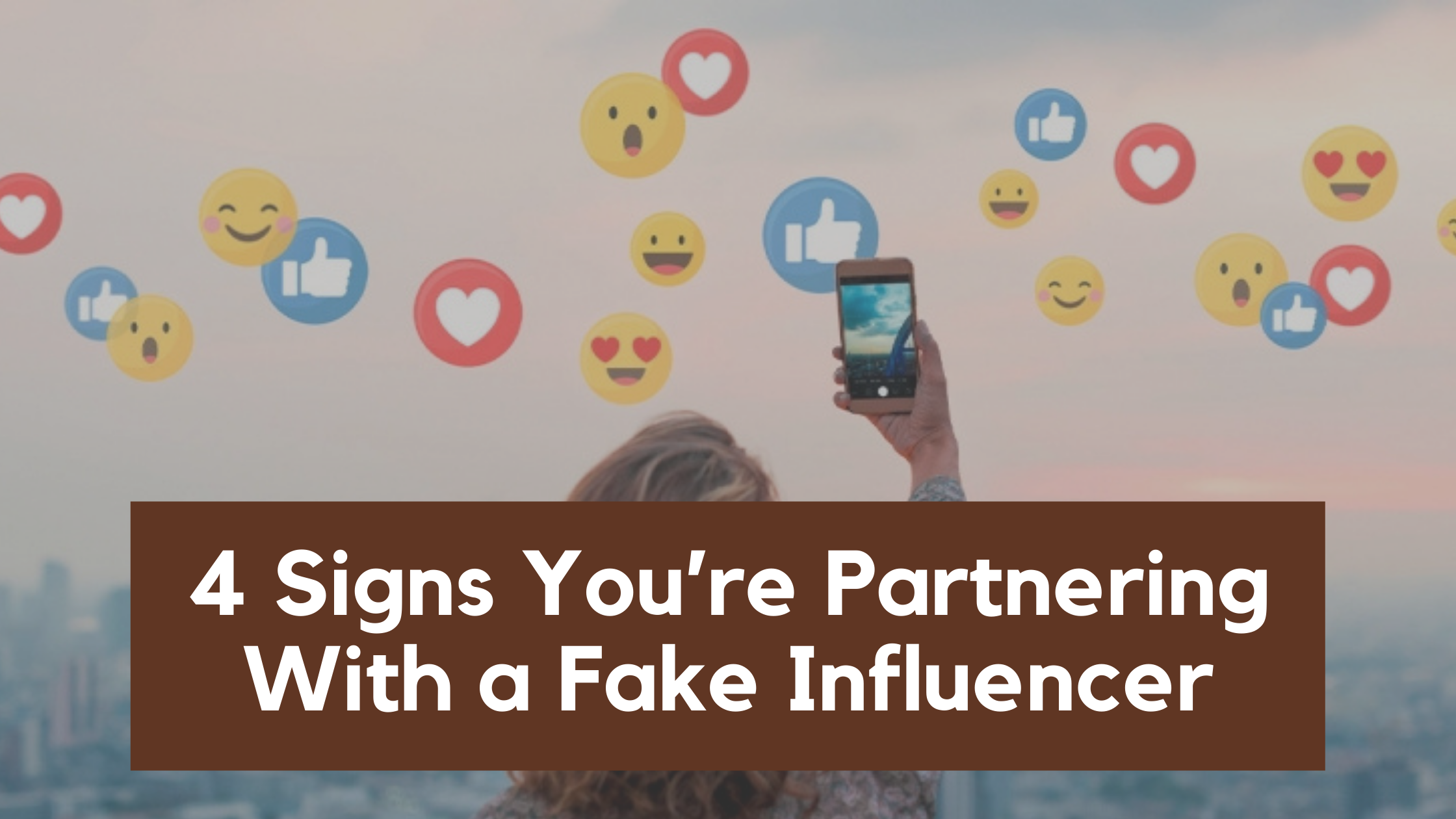 4 Signs You’re Partnering With a Fake Influencer