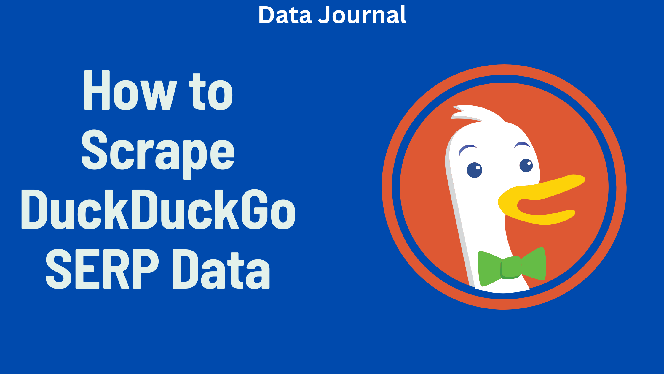 How to Scrape DuckDuckGo SERP Data: 4 Effective Approaches