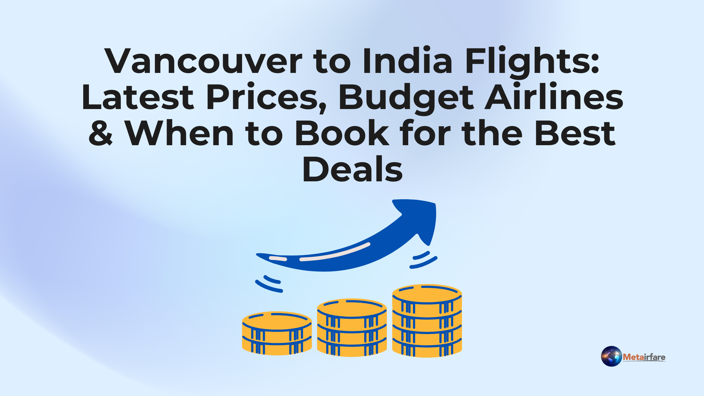 Vancouver to India Flights: Your Guide to Cheaper Travels