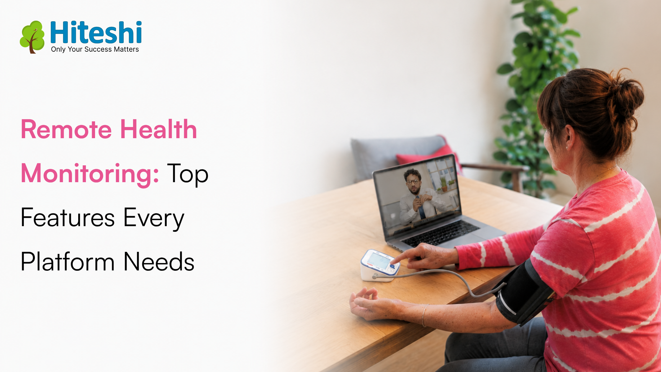 Remote Health Monitoring: Top Features Every Platform Needs