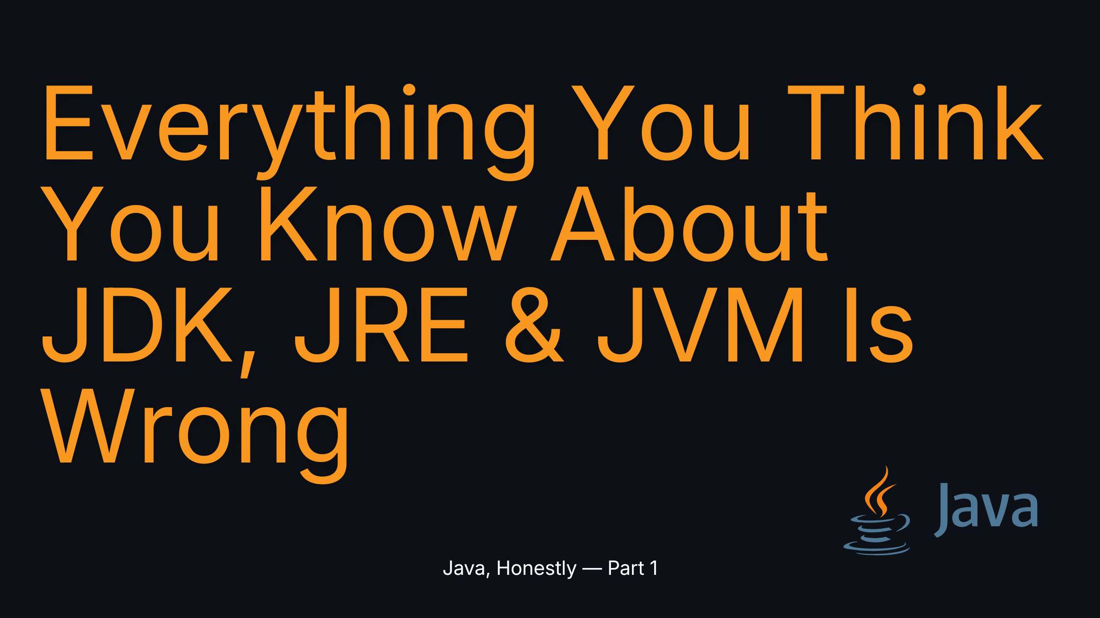JDK vs JRE vs JVM: Everything You Think You Know Is Wrong