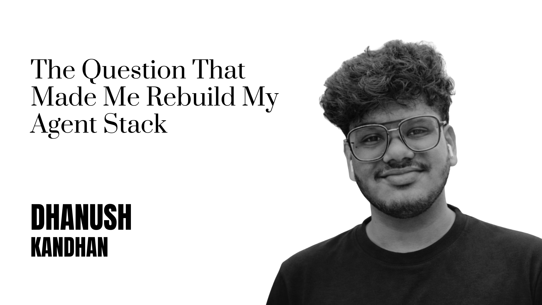 The Question That Made Me Rebuild My Agent Stack