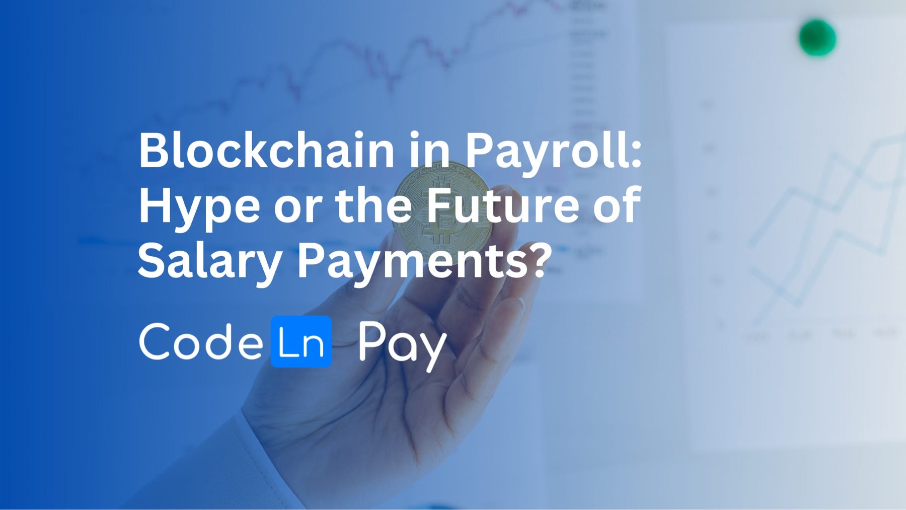 Blockchain in Payroll: Hype or the Future of Salary Payments?