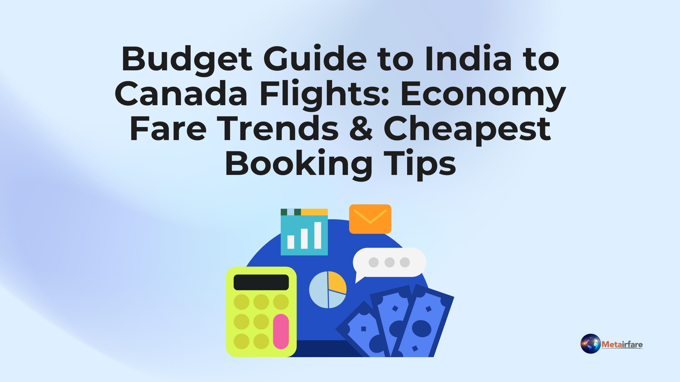 Budget Guide to India to Canada Flights: Economy Fare Trends & Che