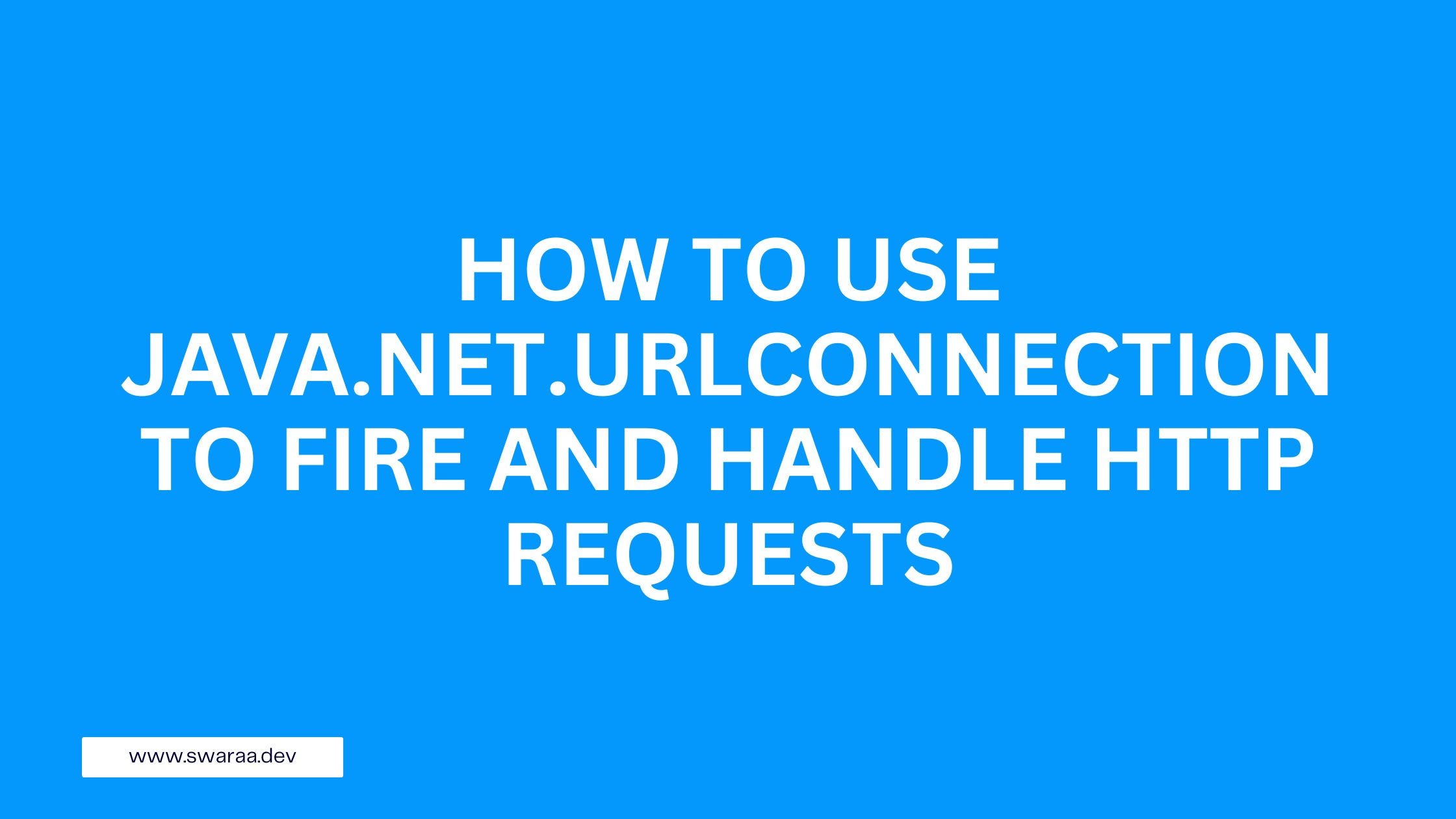 How to use java.net.URLConnection to fire and handle HTTP requests