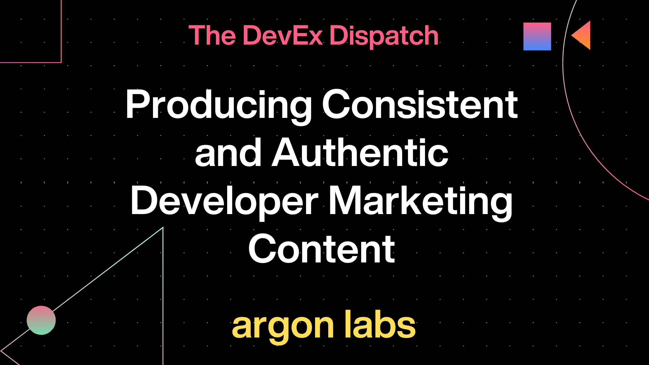 Producing Consistent Developer Marketing Content