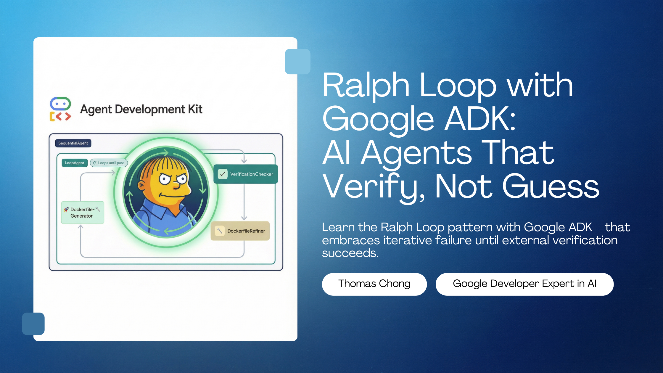 Ralph Loop with Google ADK: AI Agents That Verify, Not Guess