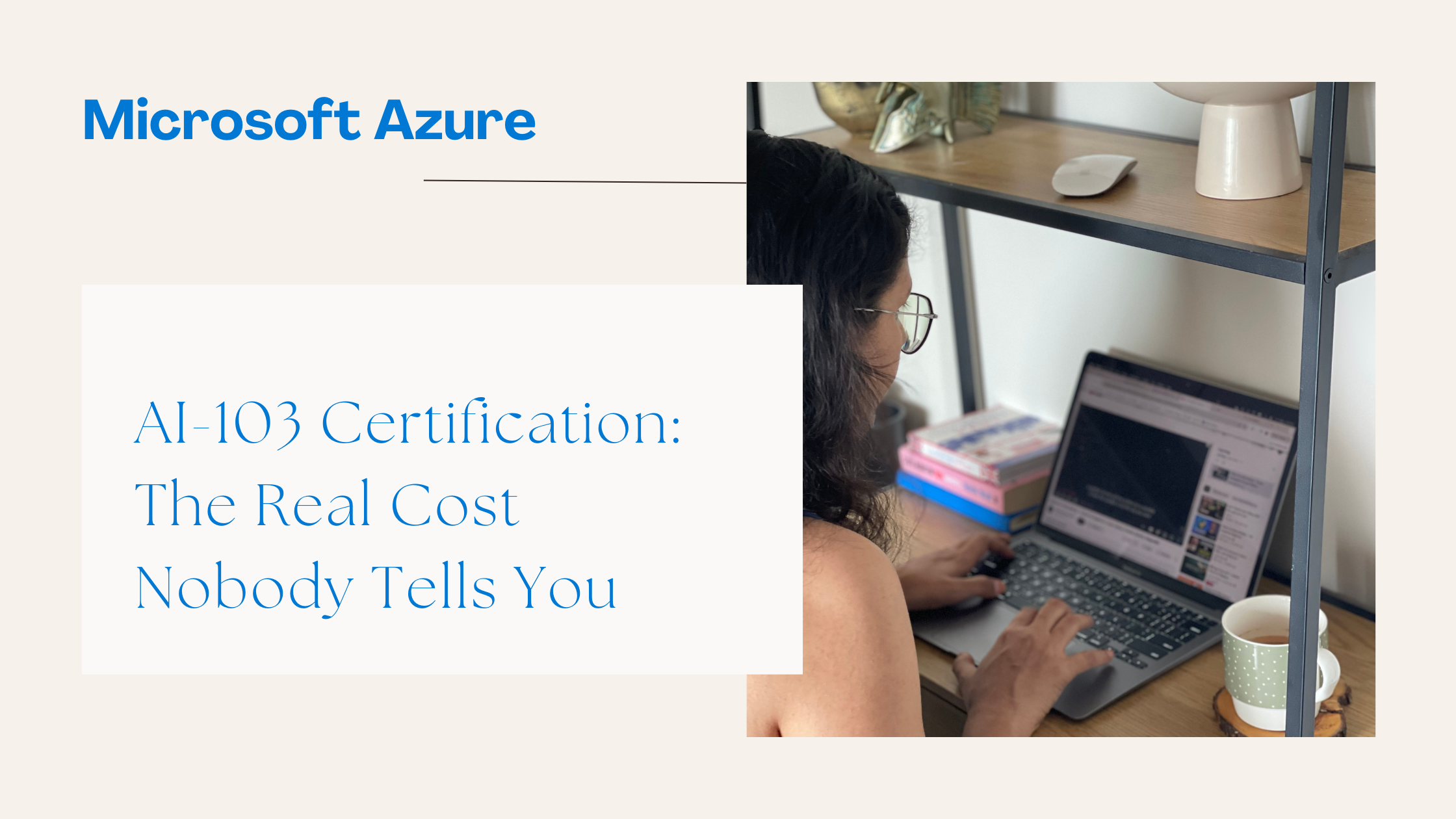 The Real Cost of Preparing for AI-103: What Nobody Tells You