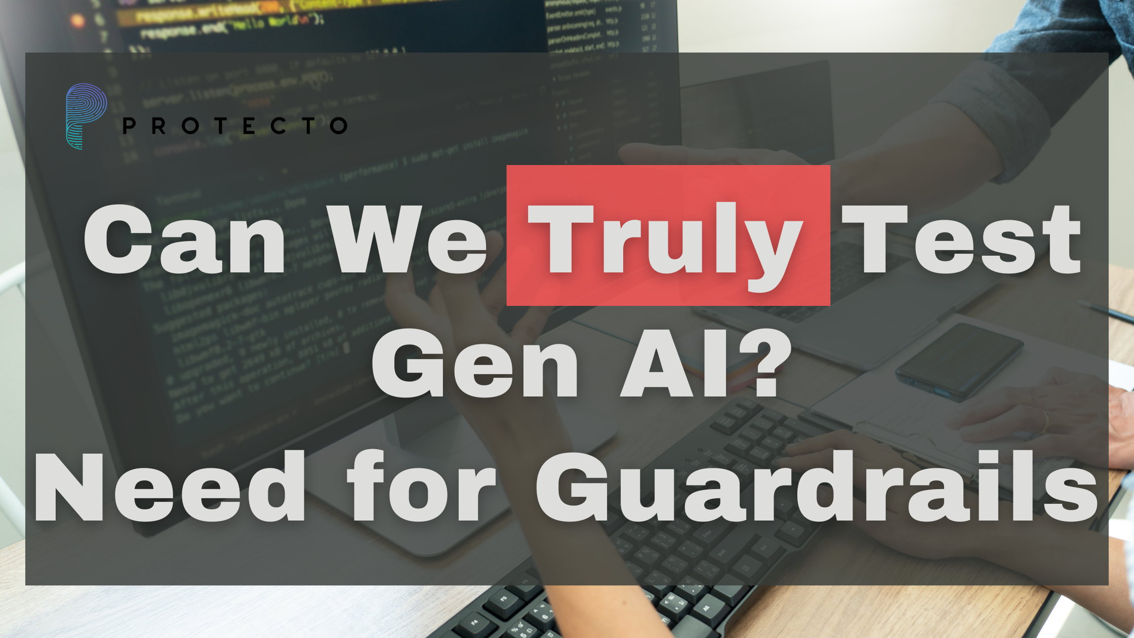 Can We Truly Test Gen AI Apps? Growing Need for AI Guardrails