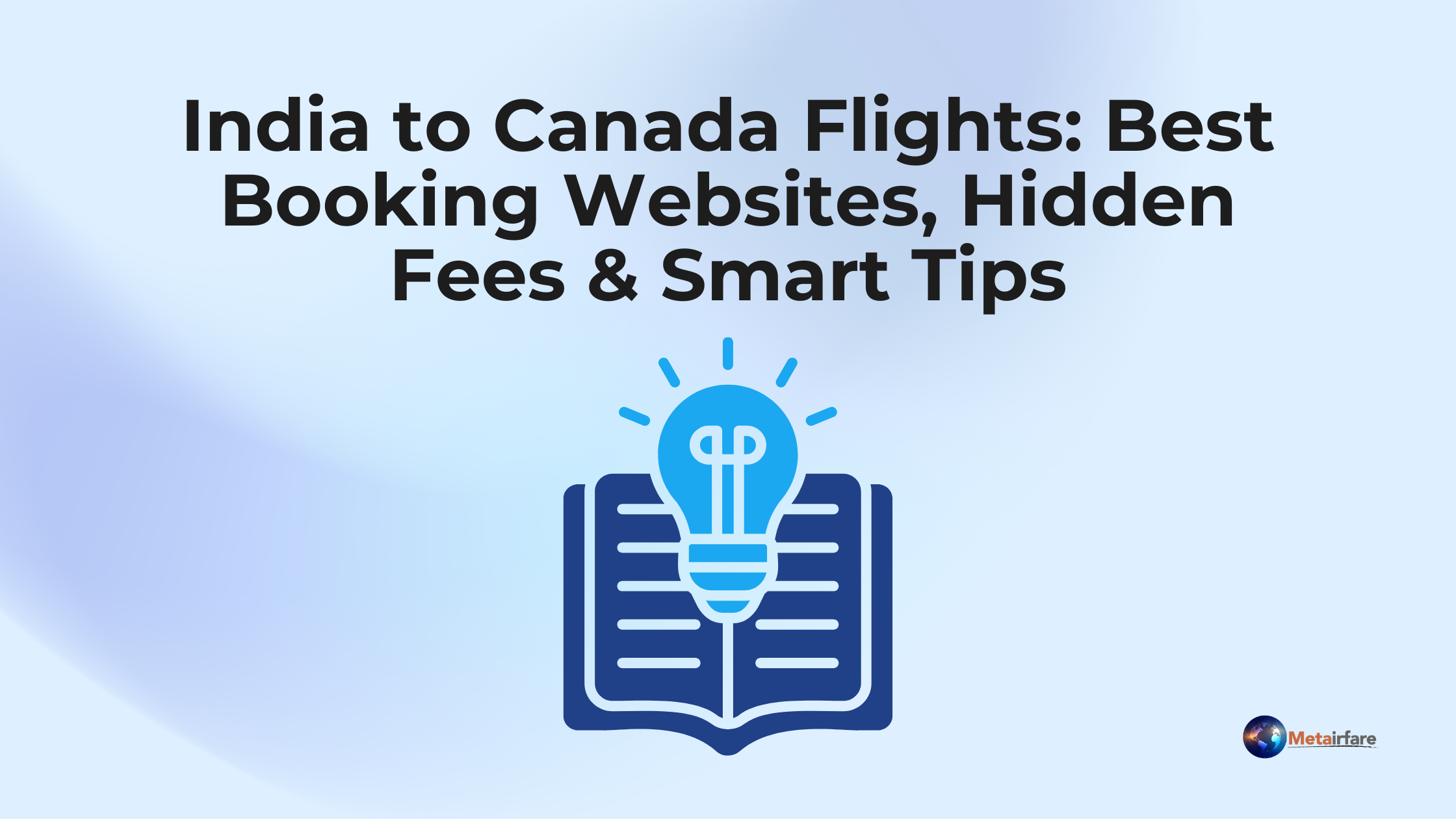 A Comprehensive Guide to Booking Flights from India to Canada: Best We
