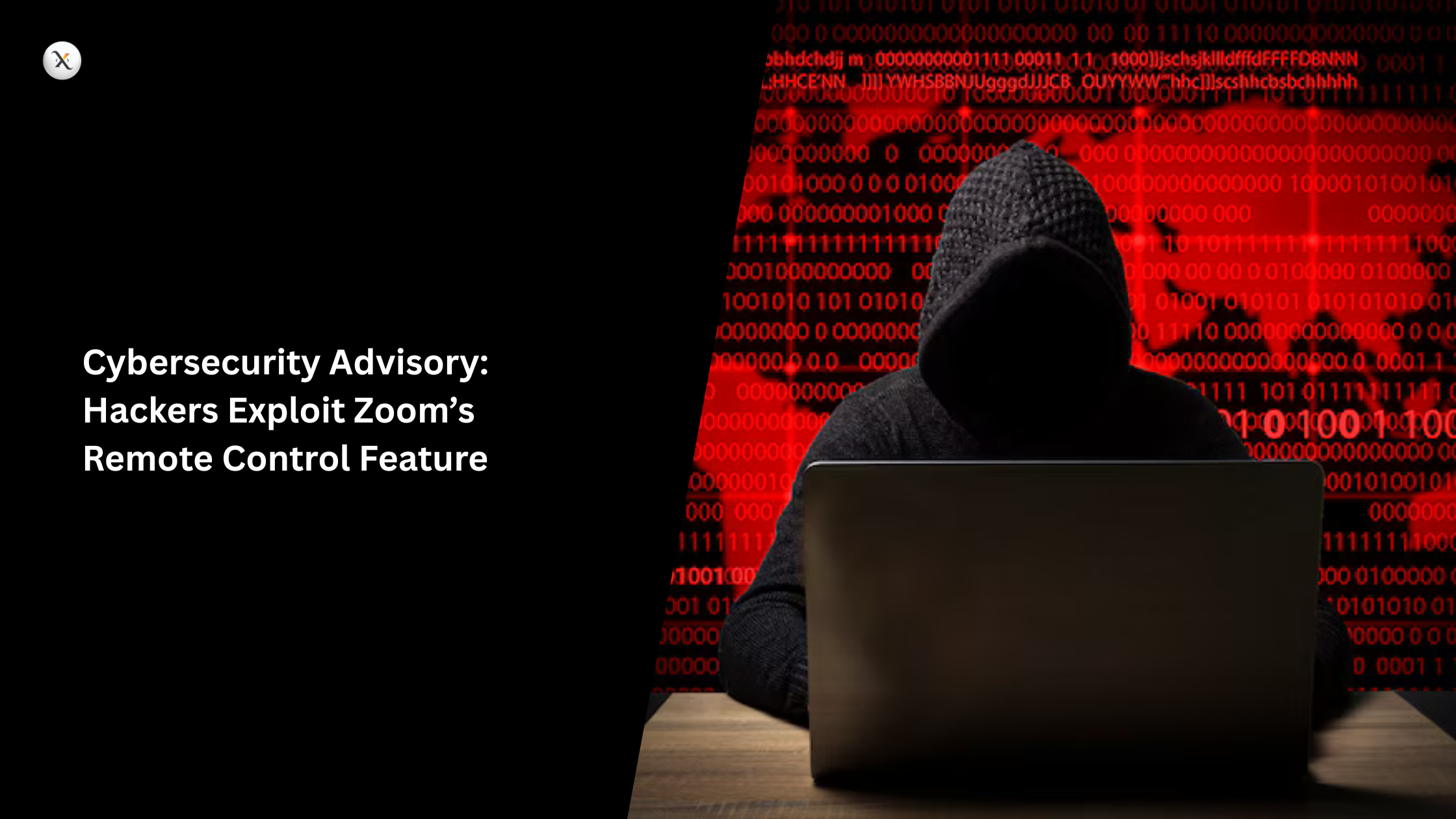Cybersecurity Advisory: Hackers Exploit Zoom’s Remote Control Feature