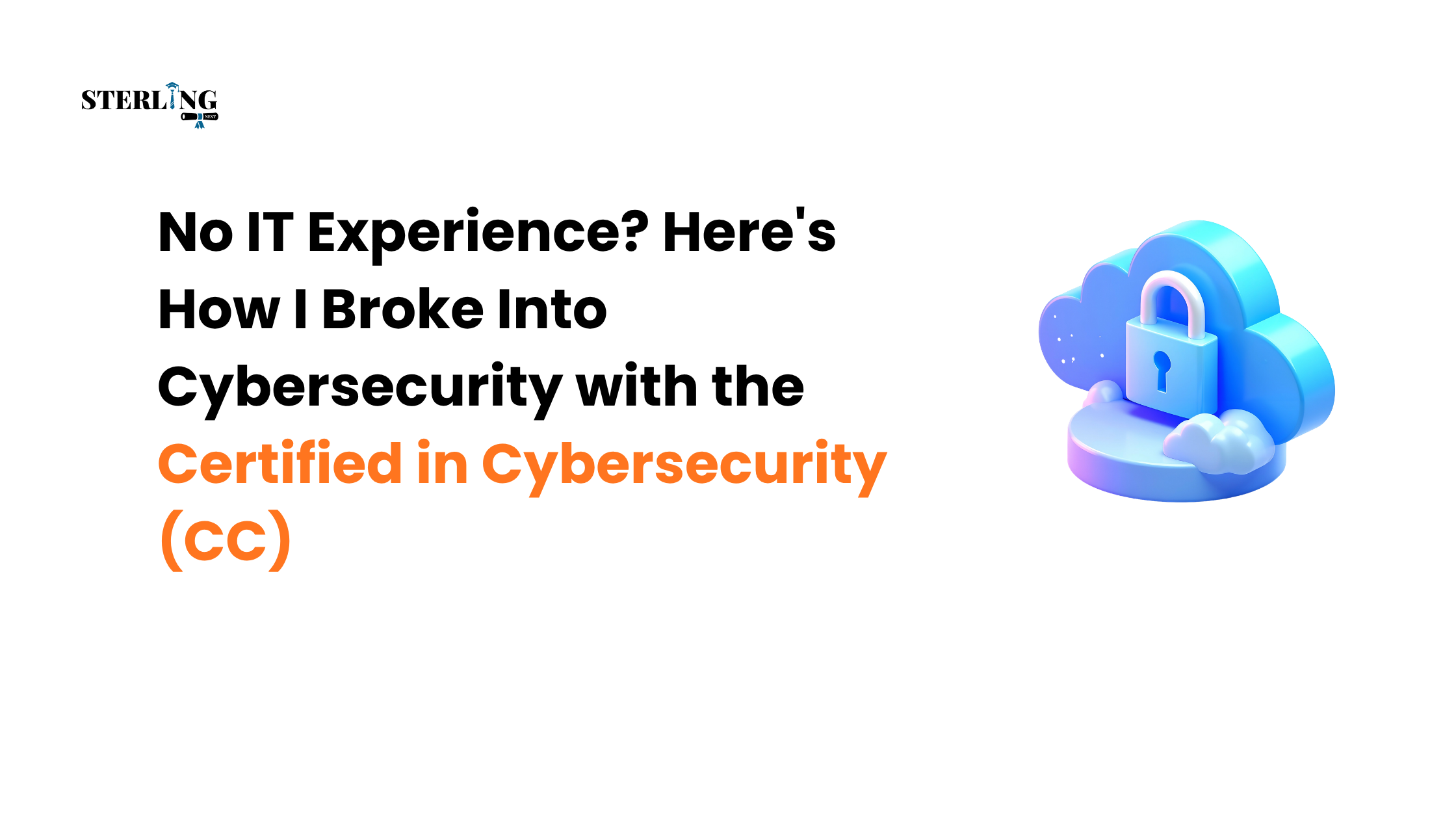 No IT Experience? Here’s How I Broke Into Cybersecurity with the Certified in Cybersecurity (CC)