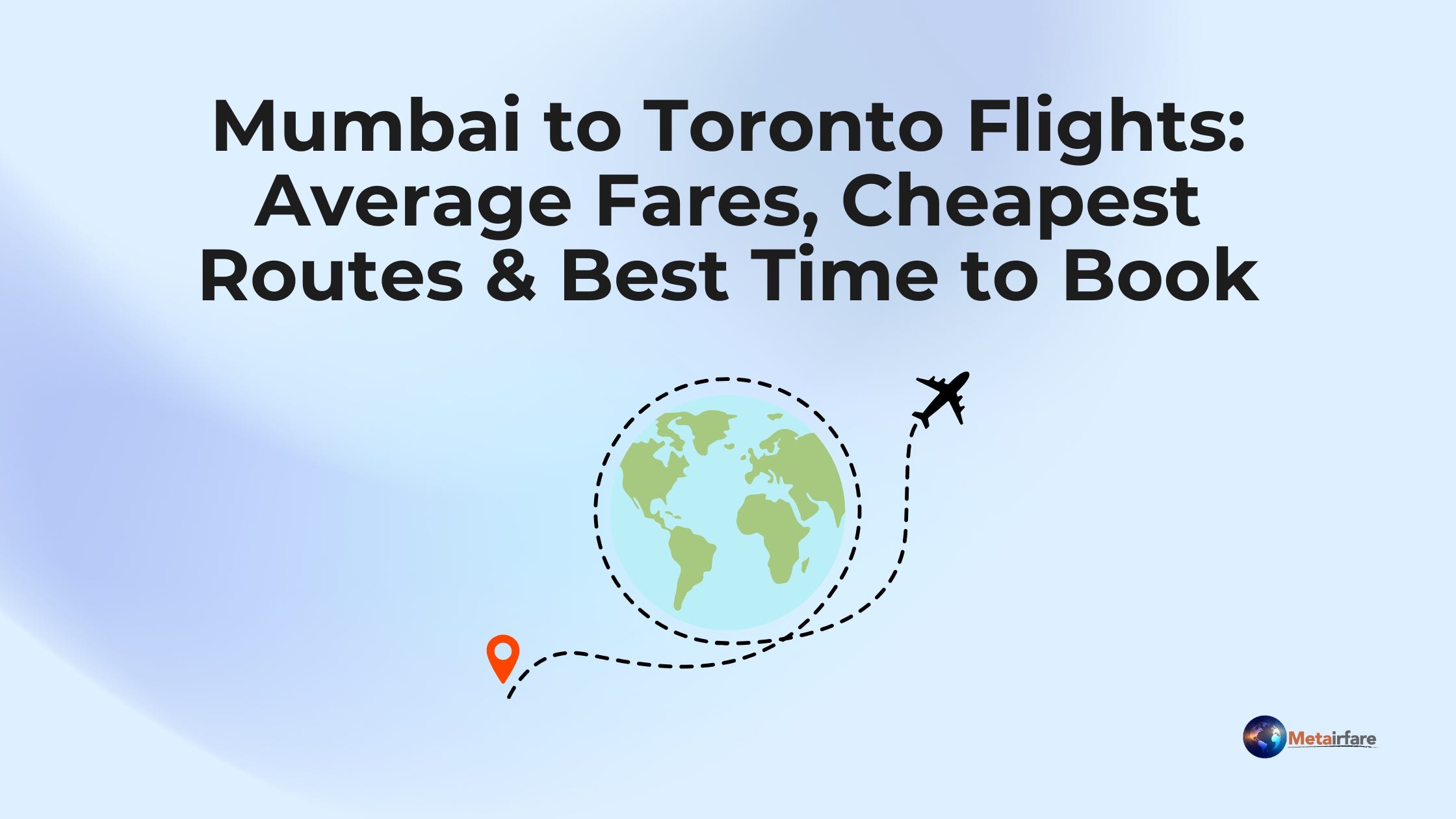 Mumbai to Toronto Flights: Average Fares Cheapest Routes & Best Ti Mumbai to Toronto Flights: Average Fares Cheapest Routes & Best Ti