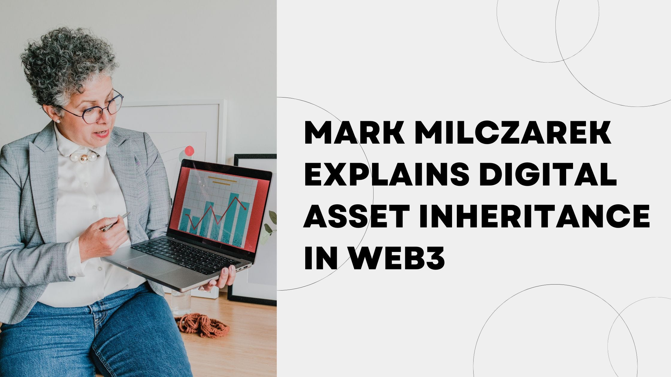 Mark Milczarek Explains Digital Asset Inheritance in Web3
