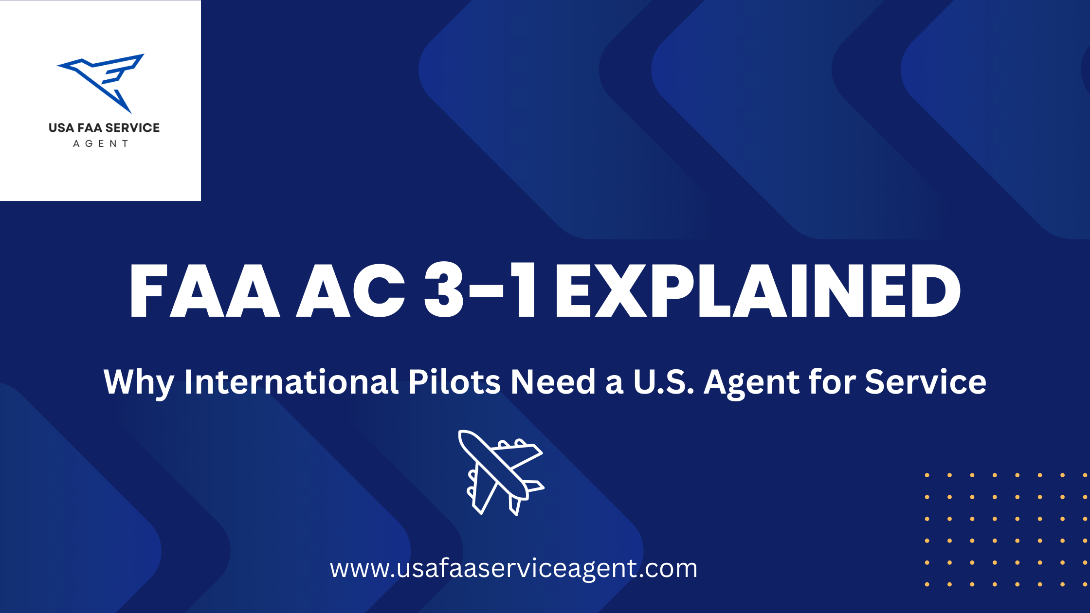 FAA AC 3–1 Explained: Why International Pilots Need a U.S. Agent for S