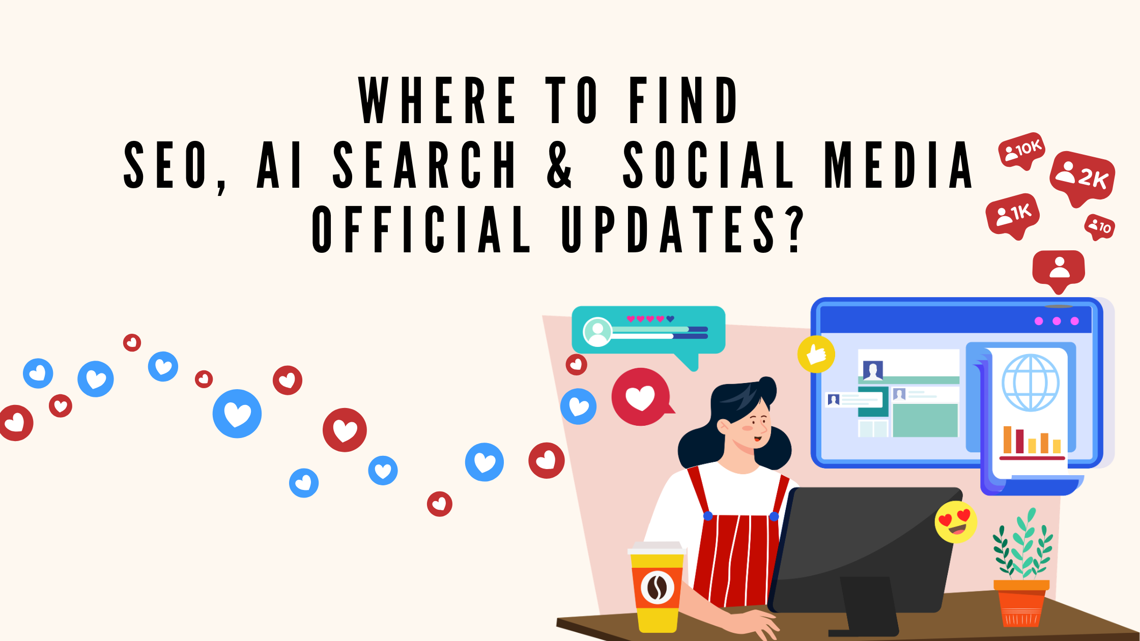 Where to Find SEO, AI Search & Social Media Official Updates? (2026)