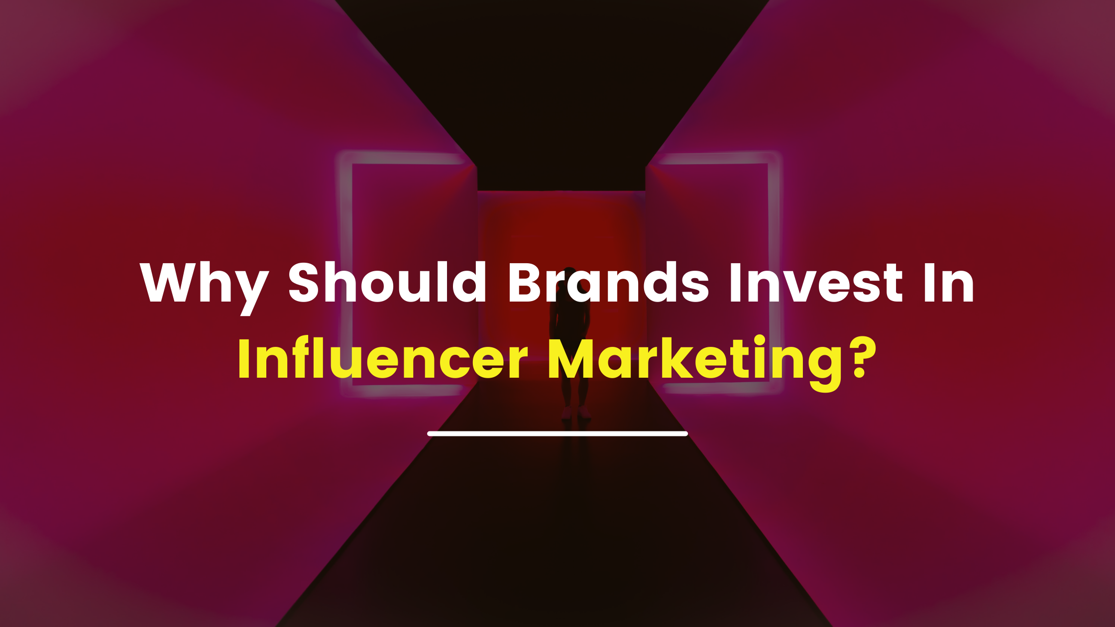 Why Should Brands Invest In Influencer Marketing?