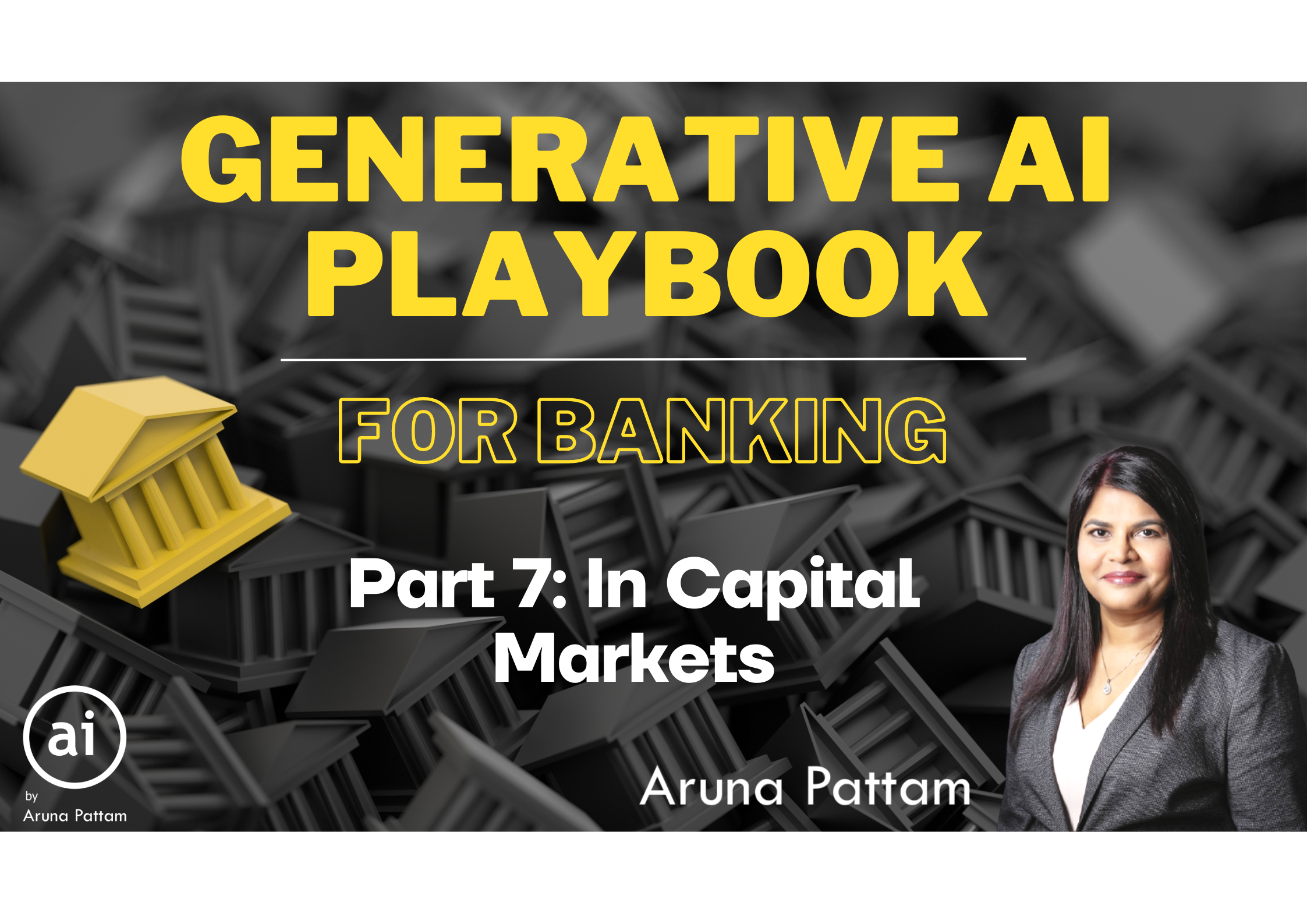 Part 7: Generative AI Playbook — For Banking: In Capital Markets