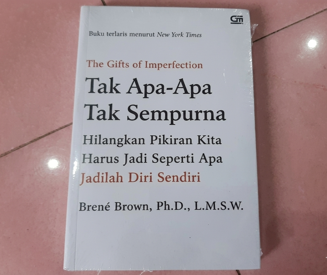 – The Gifts of Imperfection: Tidak Semua Orang Datang untuk Menyakiti