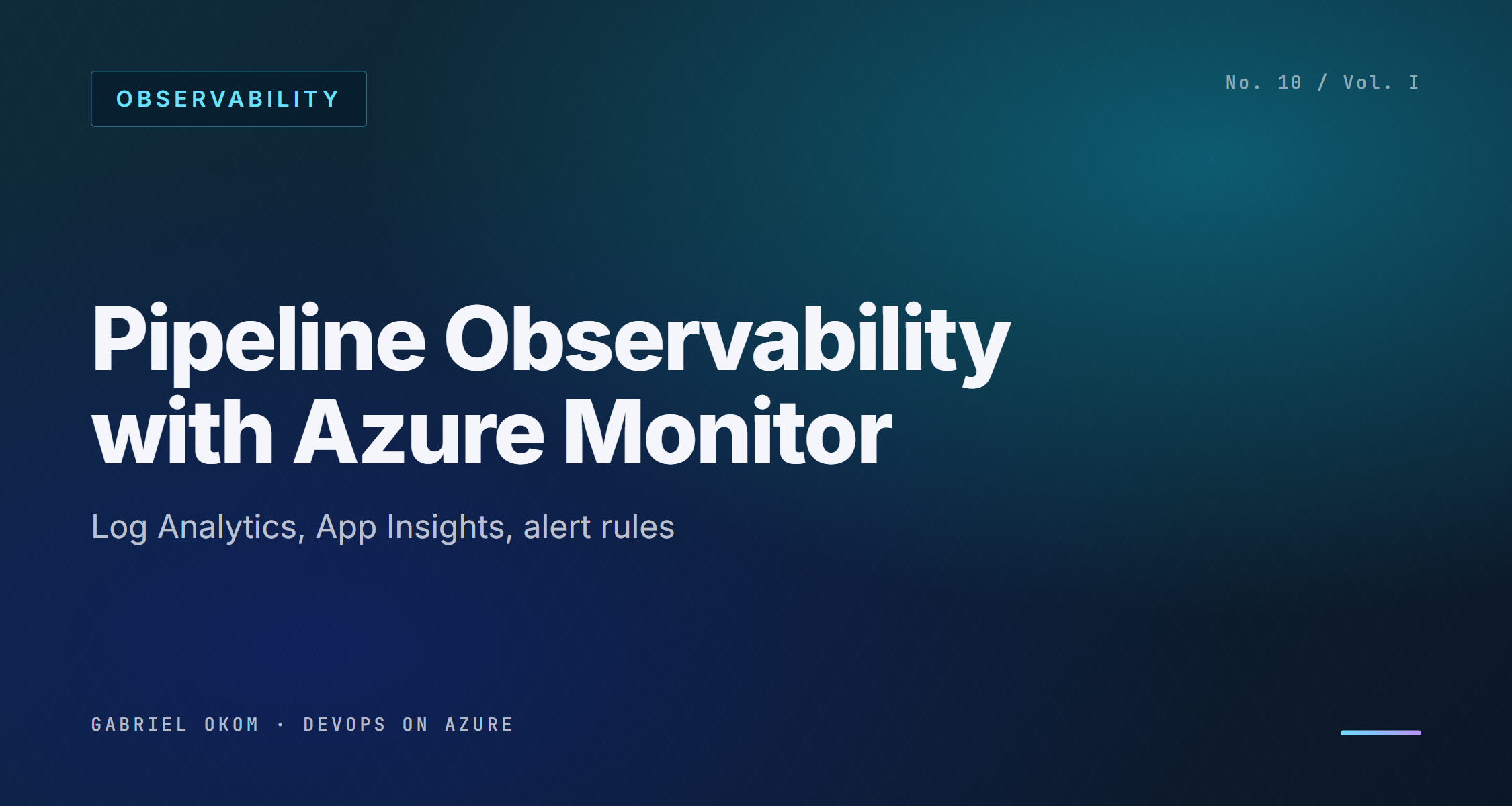 Pipeline observability: log analytics for Azure DevOps + Azure Monitor for the apps you ship