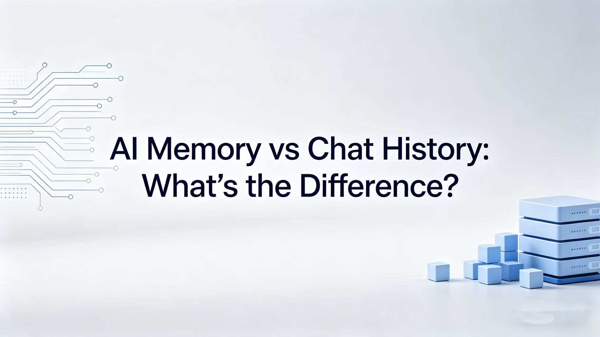 AI Memory vs Chat History: What’s the Difference?